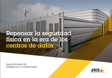 Repensar la seguridad física en la era de los centros de datos