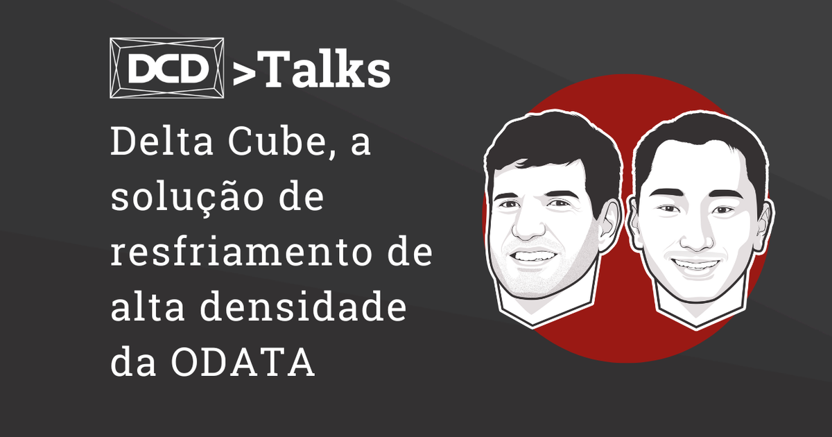 DCD>Talks: Delta Cube – A solução de resfriamento de alta densidade da ...