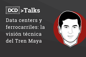 Data centers y ferrocarriles la visión técnica del Tren Maya