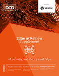 Edge in Review: AI, security, and the regional Edge