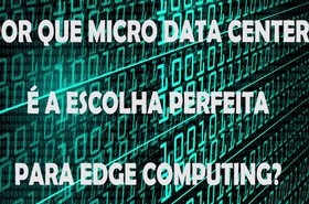 Micro Data Center: a escolha ideal para Edge Computing? - SkwSxandeJk