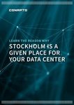 Why Stockholm is a given place for your data center
