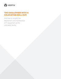 colocation roll out challenges vertiv.PNG